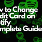 Cómo cambiar la tarjeta de crédito en Spotify [Guía completa]