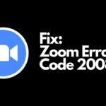 Zoom Código de error 2008 [Cómo solucionarlo]