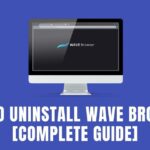 Cómo desinstalar Wave Browser [Guía completa]