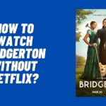 ¿Cómo ver Bridgerton sin Netflix? [2023]